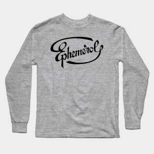 Ephemerol - Black Long Sleeve T-Shirt